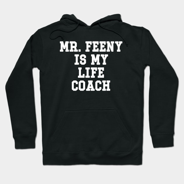 Mr. Feeny Is My Life Coach Shirt - Boy Meets World Hoodie by 90s Kids Forever